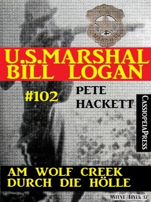 cover image of Am Wolf Creek durch die Hölle (U.S.Marshal Bill Logan, Band 102)